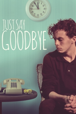 watch-Just Say Goodbye