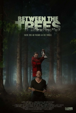 watch-Between the Trees