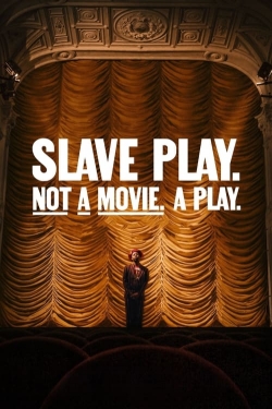 watch-Slave Play. Not a Movie. A Play.