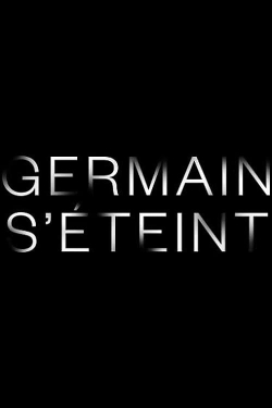 watch-Germain s'éteint