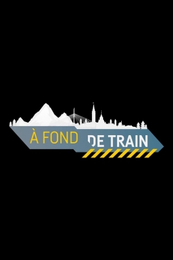 watch-À fond de train