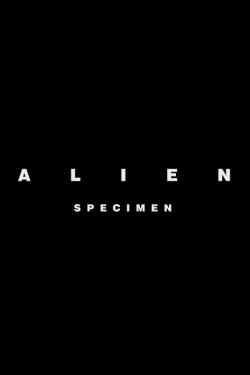 watch-Alien: Specimen