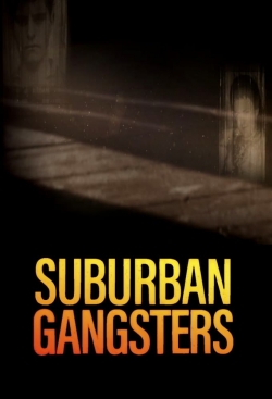 watch-Suburban Gangsters