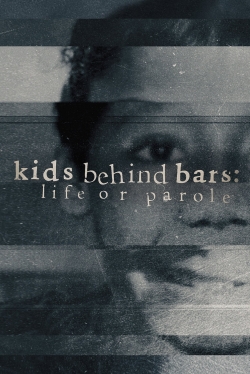 watch-Kids Behind Bars: Life Or Parole