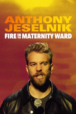 watch-Anthony Jeselnik: Fire in the Maternity Ward