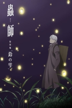 watch-Mushishi: The Next Chapter - Drops of Bells