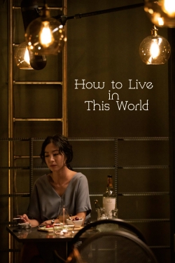 watch-How to Live in This World