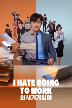 watch-I Hate Going to Work