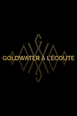 watch-Goldwater à l'écoute