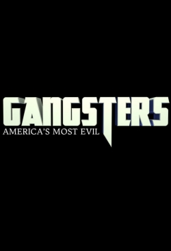 watch-Gangsters: America's Most Evil