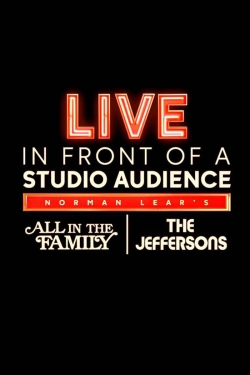 watch-Live in Front of a Studio Audience: Norman Lear's "All in the Family" and "The Jeffersons"