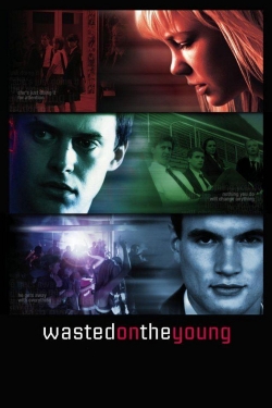 watch-Wasted on the Young