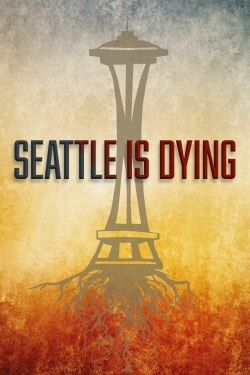 watch-Seattle is Dying