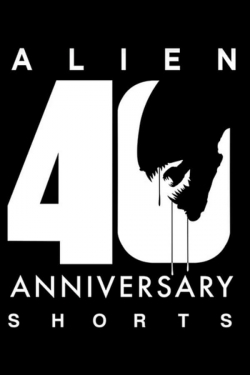 watch-Alien 40th Anniversary Shorts