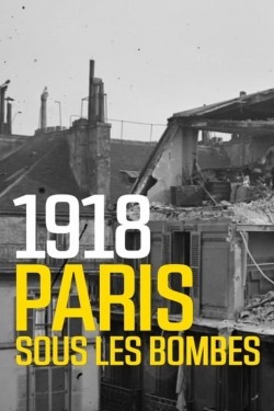 watch-1918 Paris sous les bombes