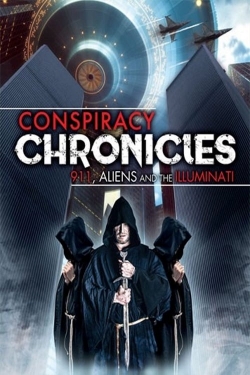 watch-Conspiracy Chronicles: 9/11, Aliens and the Illuminati