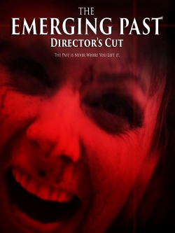 watch-The Emerging Past Director's Cut