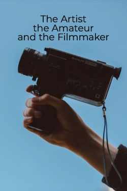 watch-The Artist, the Amateur, and the Filmmaker